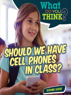 cover image of Should We Have Cell Phones in Class?